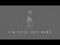 I'm Still Out Here Video preview