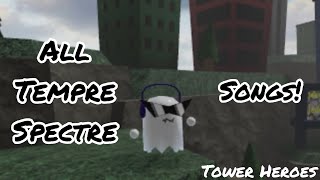All Tempre Spectre Songs - Roblox Tower Heroes