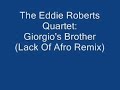The Eddie Roberts Quartet - Giorgio's Brother (Lack Of Afro)
