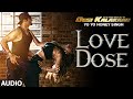 Exclusive: Love Dose Full AUDIO Song | Yo Yo Honey Singh | Desi Kalakaar, Honey Singh New Songs 2014