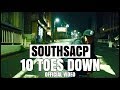 SOUTHSACP - 10 Toes Down (Official Video)