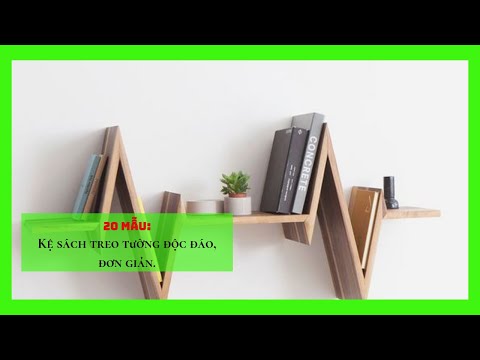 Kệ sách treo tường - 20 Mẫu giá sách treo tường đơn giản độc đáo, dễ làm.