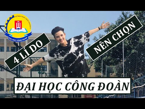 4 LÝ DO BẠN NÊN CHỌN TRƯỜNG ĐẠI HỌC CÔNG ĐOÀN | VLOG | ÁI GIÒ