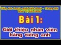 Tiếng anh ngành Kinh doanh - Thương mại | Bài 1 Giới thiệu nhân viên bằng tiếng anh