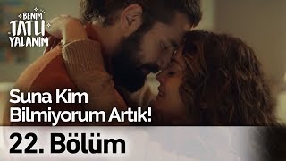 Suna Kim Bilmiyorum Artık! | Benim Tatlı Yalanım 22. Bölüm