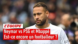 Neymar tacle le PSG et Mbappé - Peut-on encore le considérer comme un footballeu