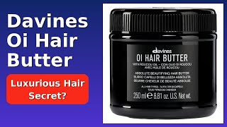 Review 2025 Davines Oi Hair Er. Essential Details.