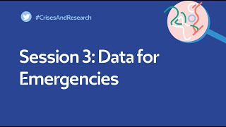 #CrisesAndResearch | Session 3: Data for Emergencies