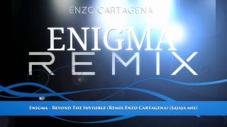 Enigma - Beyond The Invisible (Remix Enzo Cartagena) (Sajaja mix)