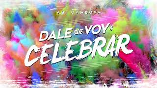 Abi Camboya - Dale Que Voy A Celebrar