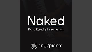 Naked Originally Performed By James Arthur Piano Karaoke Version Naked Originally Performed By James Arthur Piano Karaoke Version