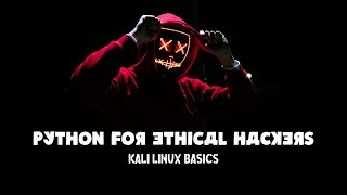 Kali Linux basics - Python For Ethical Hackers with Kali Linux and python 3