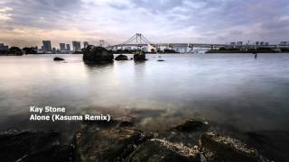 Kay Stone - Alone Kasuma Remix