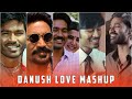 Danush love mashup❤ 🔥||Tamil love whatsapp status❣️||Danush love whatsapp status💙☺||SD CREATION♨