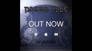 Dogma Blue - No Garden (Lyric Video)