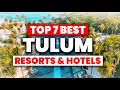 NEW | Top 7 BEST Resorts & Hotels in Tulum Mexico (2024)