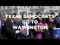 Texas Democrats Go To Washington