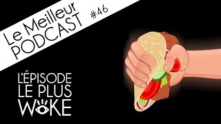 Le Meilleur Podcast LIVE - #46 - L'épisode le plus Woke (Alexis Arabia & Kenny Vago)