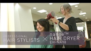 Product Review by Izumi Miwa | Professional Hair Stylists x Panasonic nanoe™ Hair Dryer EH-NA98
