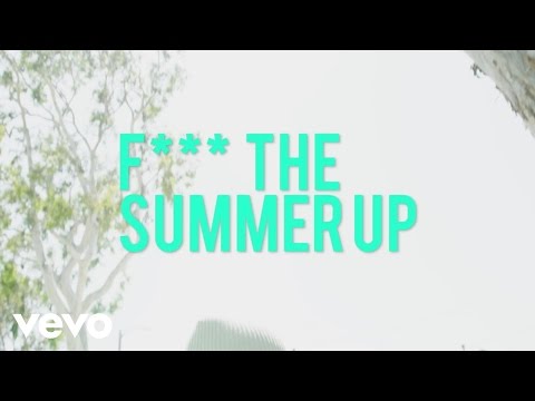 Fuck The Summer Up Video
