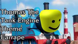 Thomas The Tank Engine Theme Earrape