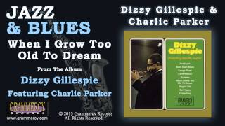 Watch Dizzy Gillespie When I Grow Too Old To Dream video
