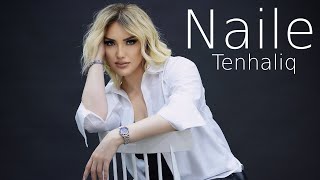 Naile - Tenhaliq ( Music )