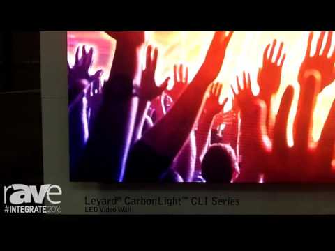Integrate 2016: Leyard Planar Showcases Its CarbonLight Direct View LED Display Panels
