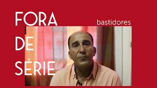 Bastidores Fora de Série | Paulo Carrano (diretor)