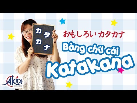 Bảng chữ cái tiếng Nhật Katakana - Học tiếng Nhật cơ bản - Tự học tiếng Nhật - Akira Education