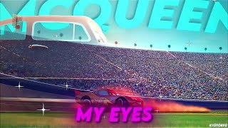 [4K] Lightning McQueen | Edit | (My Eyes)