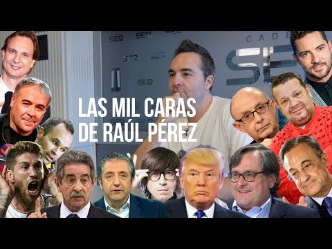 Las mil caras de Raúl Pérez