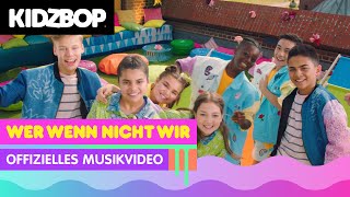 Watch Kidz Bop Kids Wer Wenn Nicht Wir video