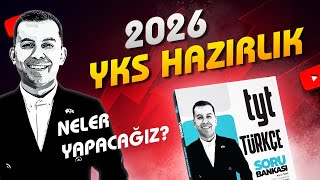 2026 Yks Hazırlıkta Beraber Neler Yapacağiz ?