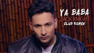 Zack Knight - Ya Baba (Club Remix)