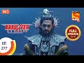 Baalveer Returns - Ep 277 - Full Episode - 13th January, 2021
