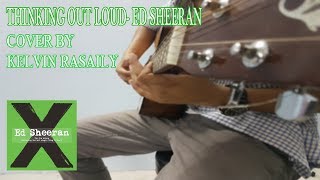 Ed Sheeran Thinking Out Loud By Kelvin Rasaily Ed Sheeran Thinking Out Loud By Kelvin Rasaily