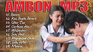 10 Lagu Ambon Terbaru 2019 BIKIN GALAU PARA WANITA BAPER SEDIH AMBON POPULER