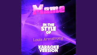 Mame In The Style Of Louis Armstrong Karaoke Version Mame In The Style Of Louis Armstrong Karaoke Version