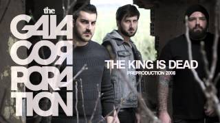 Watch Gaia Corporation The King Is Dead video