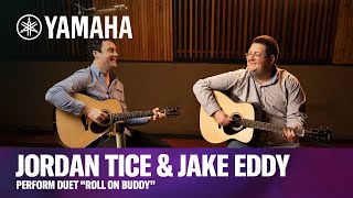 Yamaha | FG9 | Jordan Tice & Jake Eddy Perform Duet “Roll on Buddy”