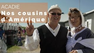 Acadie - Bienvenue Chez Nos Cousins Damérique -