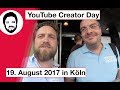 Youtube Creator Day in Köln am 19. August 2017 #YTCreatorDayCGN