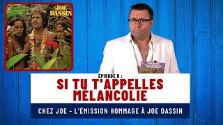 Episode 8 - Si tu t'appelles Mélancolie - hommage à Joe Dassin
