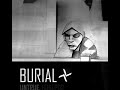 Burial - Etched Headplate [ UNTRUE ALBUM PROMO ]