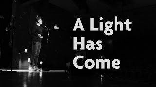 A Light Has Come Christmas Spoken Word Poem A Light Has Come Christmas Spoken Word Poem