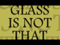 GLASS IS NOT THAT trailer
