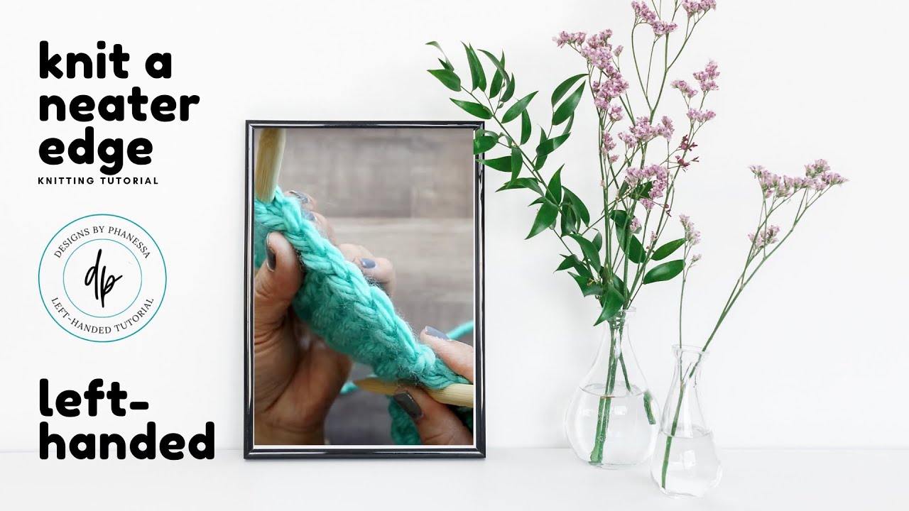 Knit a neater edge! Left-Handed Tutorial