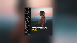 Muttonheads - Gaze