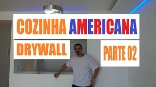 Como Fazer Cozinha Americana Drywall Parte 02